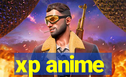 xp anime